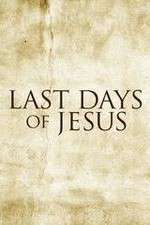 Watch Last Days of Jesus M4ufreemovies