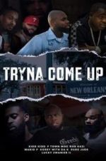 Watch Tryna Come up M4ufreemovies