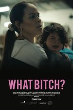 Watch What Bitch? (Short 2020) M4ufreemovies