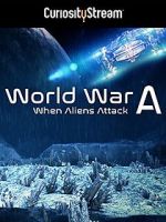 Watch World War A: Aliens Invade Earth M4ufreemovies