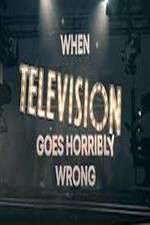 Watch When Television Goes Horribly Wrong M4ufreemovies