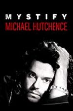 Watch Mystify: Michael Hutchence M4ufreemovies
