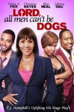 Watch Lord All Men Cant Be Dogs M4ufreemovies