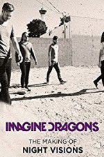 Watch Imagine Dragons: The Making Of Night Visions M4ufreemovies