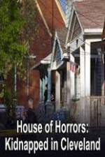Watch House of Horrors Kidnapped in Cleveland M4ufreemovies