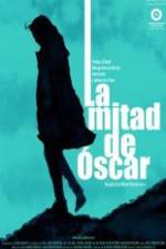 Watch La mitad de Óscar M4ufreemovies