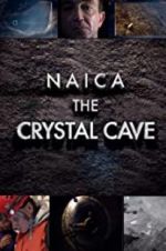 Watch Naica: Secrets of the Crystal Cave M4ufreemovies