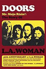 Watch Doors: Mr. Mojo Risin\' - The Story of L.A. Woman M4ufreemovies