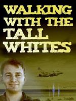 Watch Walking with the Tall Whites M4ufreemovies