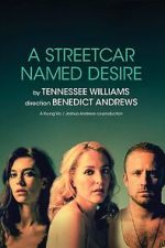 Watch National Theatre Live: A Streetcar Named Desire M4ufreemovies