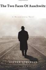 Watch The Two Faces Of Auschwitz M4ufreemovies
