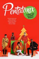 Watch Pentatonix: A Not So Silent Night M4ufreemovies