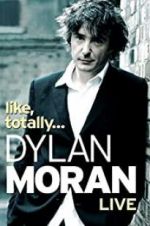 Watch Dylan Moran: Like, Totally M4ufreemovies