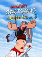 Watch Greatest Cartoons of the Golden Era Vol. 3 M4ufreemovies