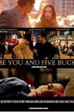 Watch Me You and Five Bucks M4ufreemovies