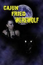 Watch Cajun Fried Werewolf M4ufreemovies