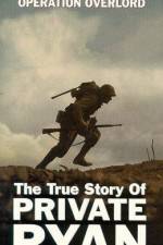 Watch The True Story of Private Ryan M4ufreemovies