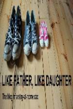Watch Like Father Like Daughter M4ufreemovies