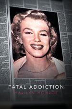 Watch Fatal Addiction: Marilyn Monroe M4ufreemovies