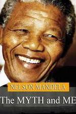 Watch Nelson Mandela: The Myth & Me M4ufreemovies