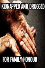 Watch Kidnapped and Drugged for Family Honour M4ufreemovies