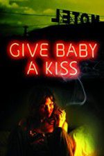 Watch Give Baby a Kiss M4ufreemovies
