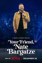 Watch Your Friend, Nate Bargatze (TV Special 2024) M4ufreemovies