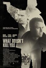 Watch What Doesn\'t Kill You M4ufreemovies
