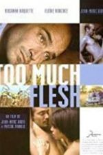 Watch Too Much Flesh M4ufreemovies