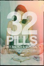 Watch 32 Pills: My Sisters Suicide M4ufreemovies