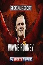 Watch Wayne Rooney Special Report M4ufreemovies