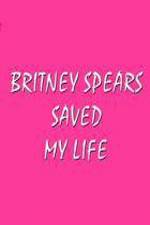 Watch Britney Spears Saved My Life M4ufreemovies