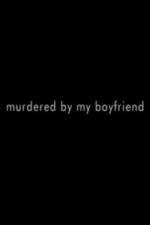 Watch Murdered By My Boyfriend M4ufreemovies