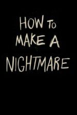 Watch How to Make a Nightmare M4ufreemovies