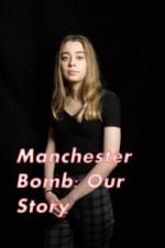 Watch Manchester Bomb: Our Story M4ufreemovies