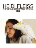 Watch Heidi Fleiss: The Would-Be Madam of Crystal M4ufreemovies
