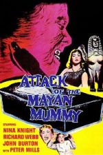 Watch Attack of the Mayan Mummy M4ufreemovies