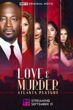 Watch Love & Murder: Atlanta Playboy M4ufreemovies