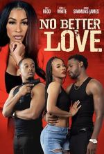 Watch No Better Love M4ufreemovies
