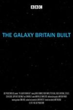 Watch The Galaxy Britain Built M4ufreemovies