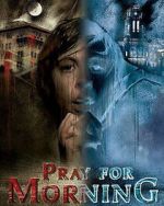 Watch Pray for Morning M4ufreemovies