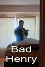Watch Bad Henry M4ufreemovies
