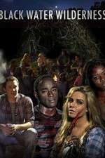Watch Black Water Wilderness M4ufreemovies