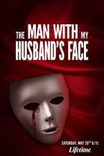 Watch The Man with My Husband\'s Face M4ufreemovies