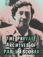 Watch The Private Archives of Pablo Escovar M4ufreemovies