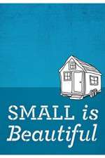 Watch Small Is Beautiful A Tiny House Documentary M4ufreemovies