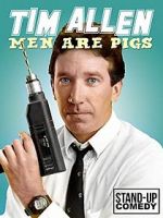 Watch Tim Allen: Men Are Pigs M4ufreemovies