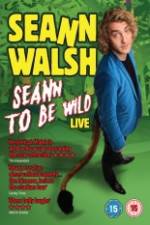 Watch Seann Walsh: Seann to Be Wild M4ufreemovies
