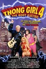 Watch Thong Girl 4: The Body Electric M4ufreemovies