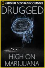 Watch Drugged: High on Marijuana M4ufreemovies